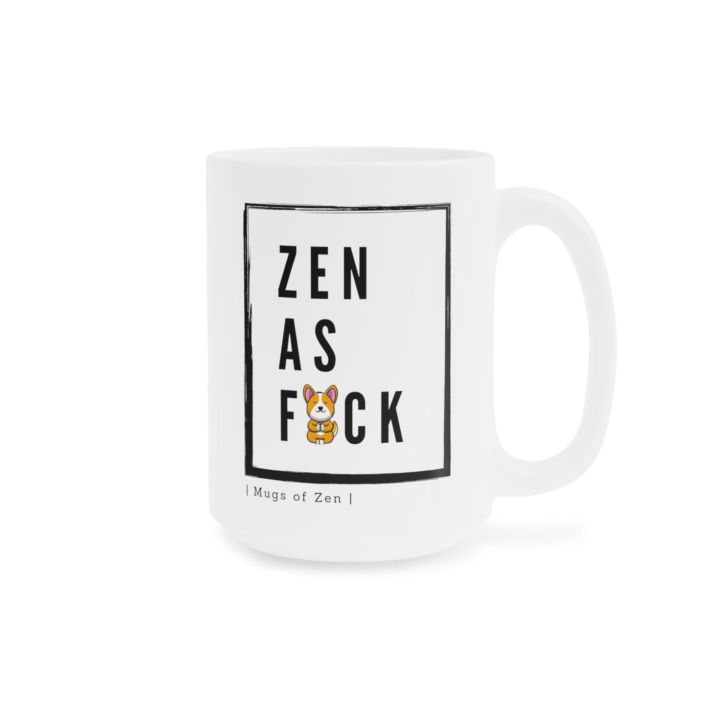 Zen as FK; III - Ceramic Mugs (11oz\15oz\20oz)