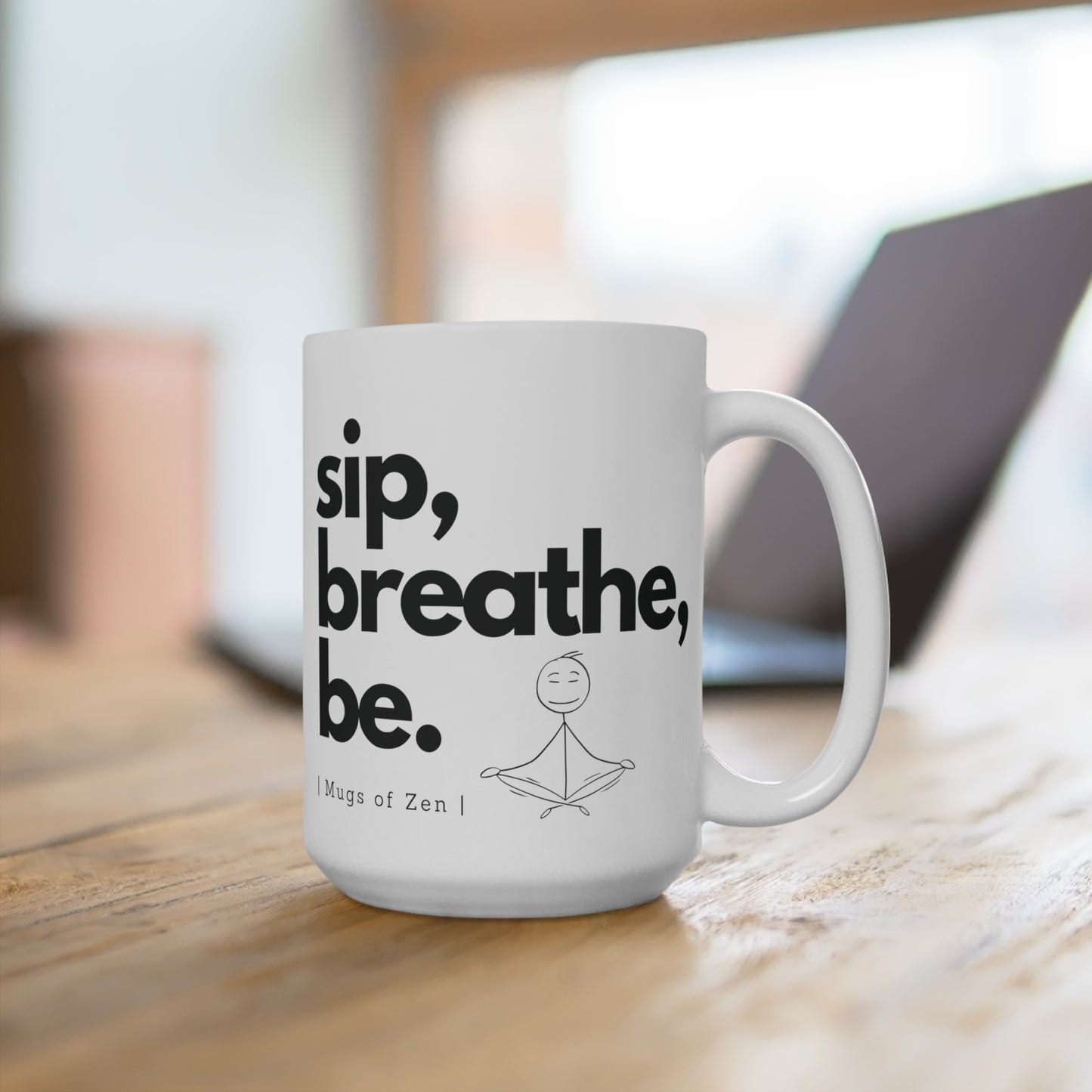 Sip Breathe Be - Ceramic Mugs (11oz\15oz\20oz)