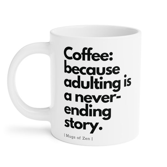 Adulting - Ceramic Mugs (11oz\15oz\20oz)