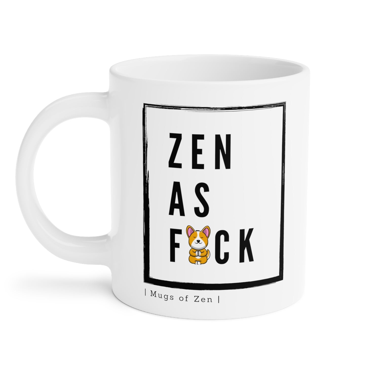 Zen as FK; III - Ceramic Mugs (11oz\15oz\20oz)