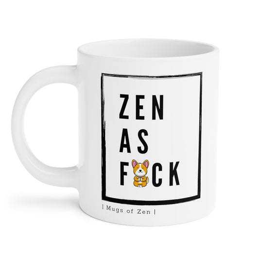 Zen as FK; III - Ceramic Mugs (11oz\15oz\20oz)