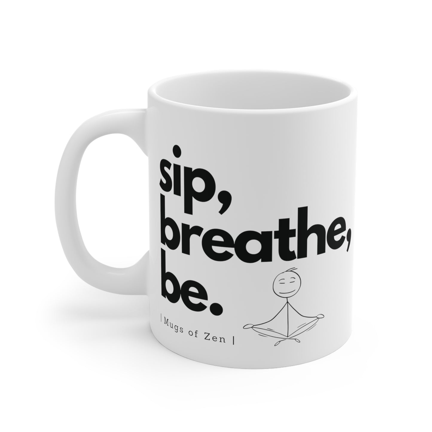 Sip Breathe Be - Ceramic Mugs (11oz\15oz\20oz)