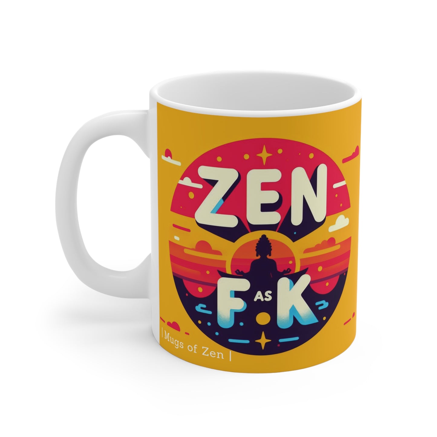 Zen as FK; II - Ceramic Mugs (11oz\15oz\20oz)