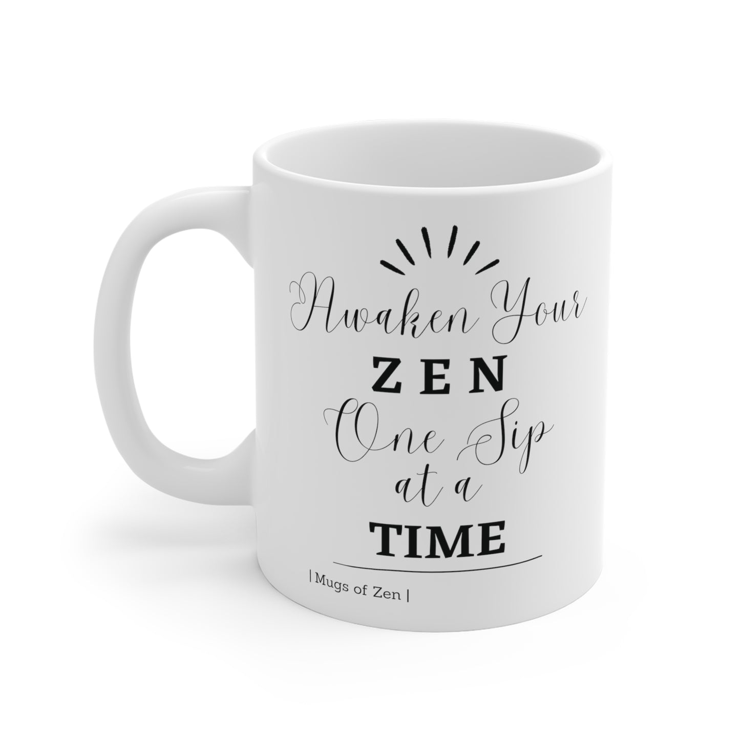 Awaken your Zen - Ceramic Mug (11oz\15oz\20oz)