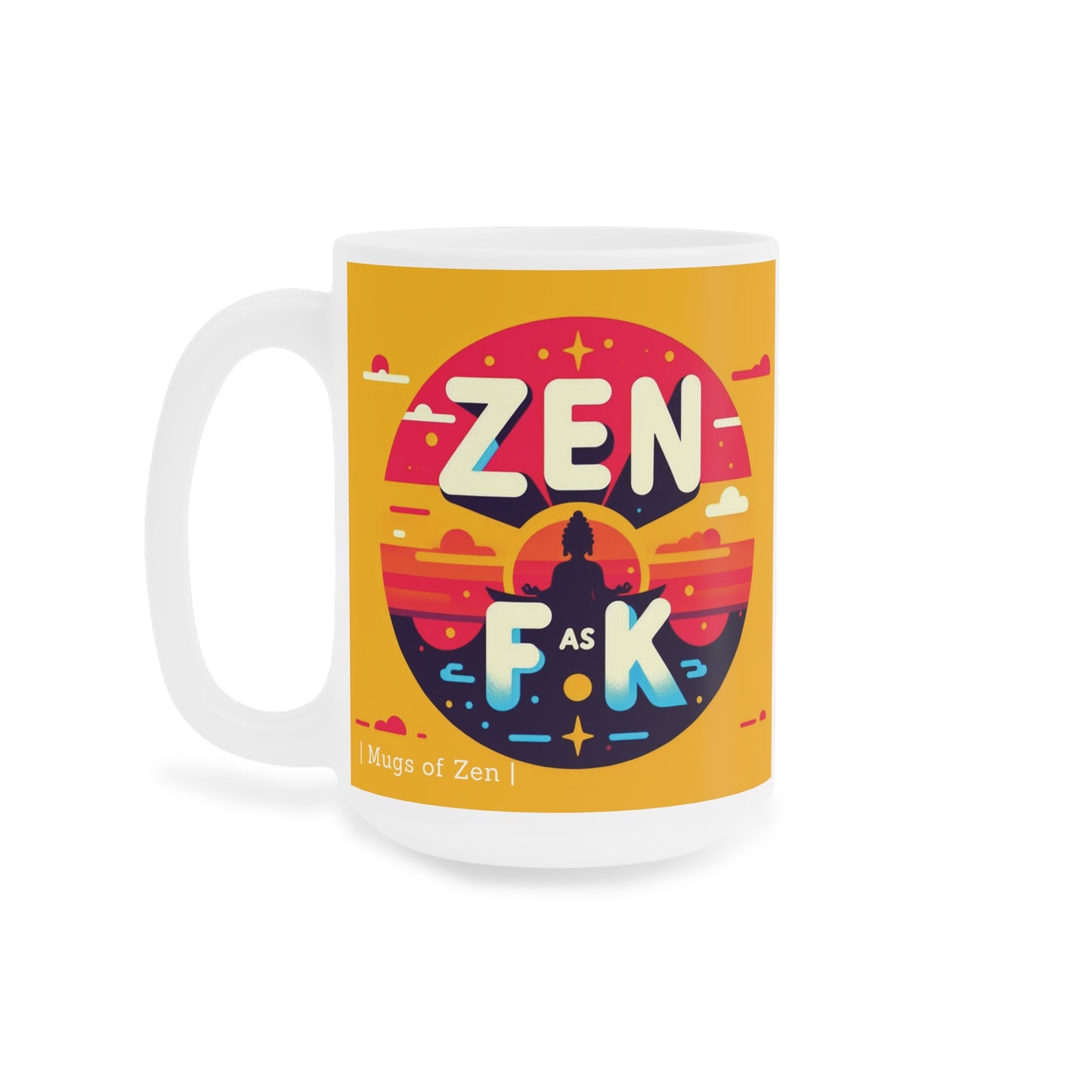 Zen as FK; II - Ceramic Mugs (11oz\15oz\20oz)