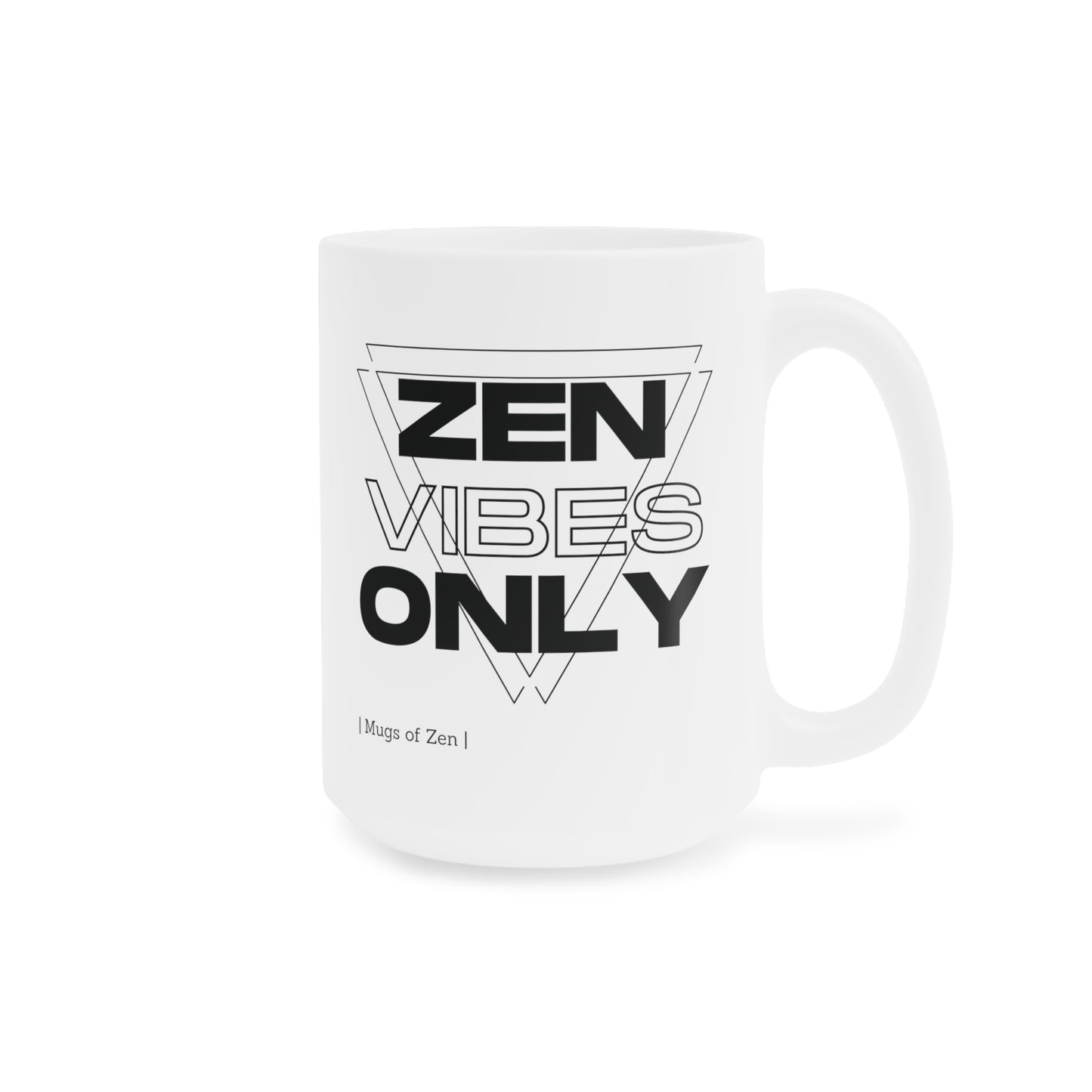 Zen Vibes Only; Triangle - Ceramic Mugs (11oz\15oz\20oz)